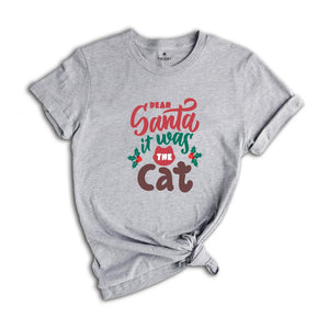Dear Santa It Was The Cat Kids Shirt, Funny Christmas Toddler Tee, Cute Matching Christmas Shirts