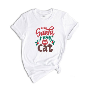 Dear Santa It Was The Cat Kids Shirt, Funny Christmas Toddler Tee, Cute Matching Christmas Shirts