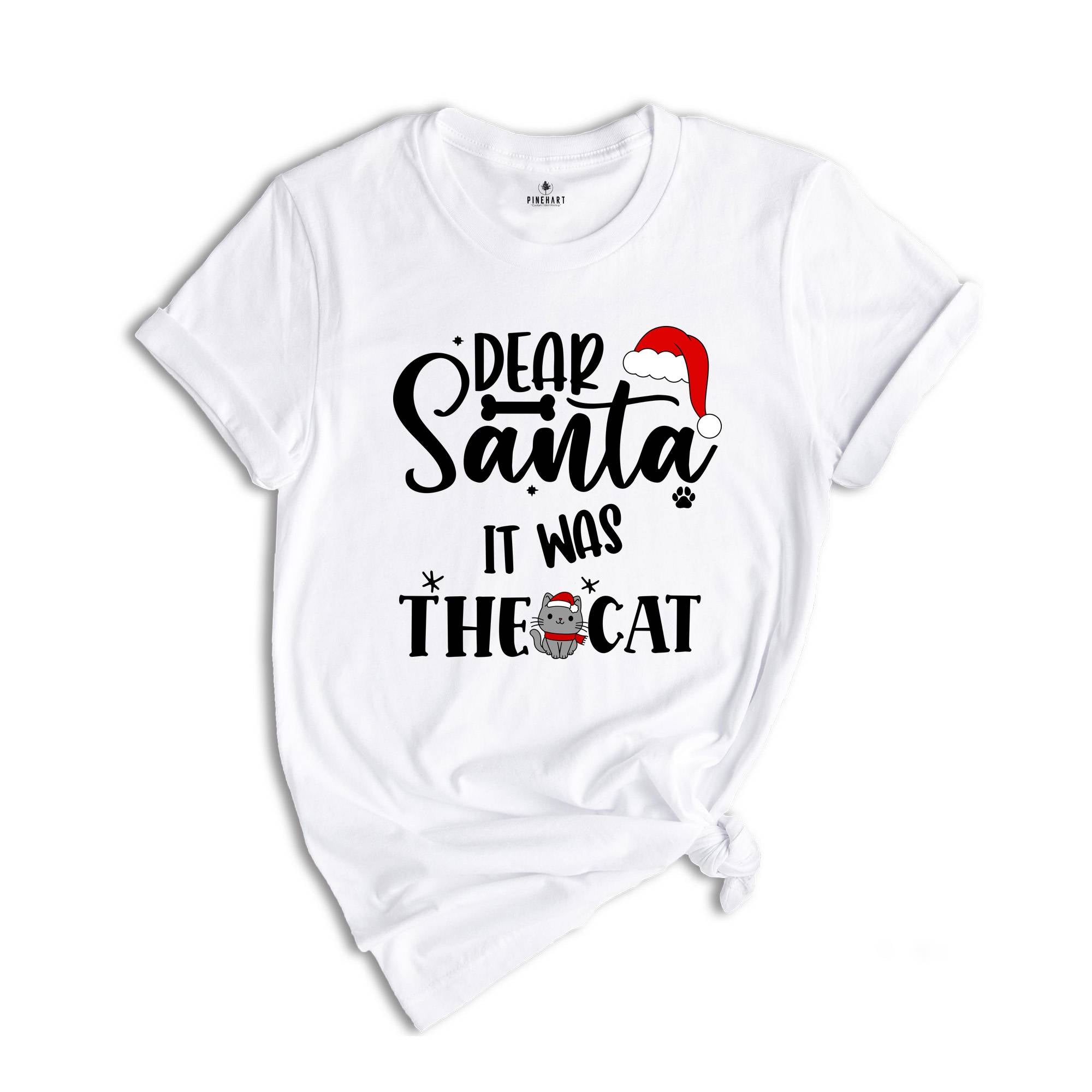 Dear Santa it Was The Cat T-Shirt, Christmas Holiday Shirt, Xmas Cat Owner Costume, Funny Cat Tee, Cat Lover Gift