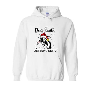 Dear Santa Just Bring Goats Christmas Sweatshirt, Funny Goat Sweater, Funny Christmas Animal Hoodie, Christmas Pajamas