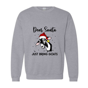 Dear Santa Just Bring Goats Christmas Sweatshirt, Funny Goat Sweater, Funny Christmas Animal Hoodie, Christmas Pajamas