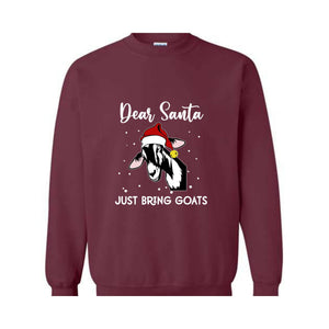 Dear Santa Just Bring Goats Christmas Sweatshirt, Funny Goat Sweater, Funny Christmas Animal Hoodie, Christmas Pajamas