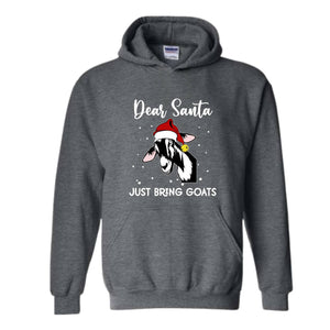 Dear Santa Just Bring Goats Christmas Sweatshirt, Funny Goat Sweater, Funny Christmas Animal Hoodie, Christmas Pajamas