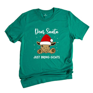 Dear Santa Just Bring Goats Christmas T-Shirt, Goat Shirt, Funny Goat Gift, Funny Christmas Animal Tee, Christmas Outfit