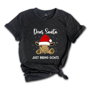 Dear Santa Just Bring Goats Christmas T-Shirt, Goat Shirt, Funny Goat Gift, Funny Christmas Animal Tee, Christmas Outfit