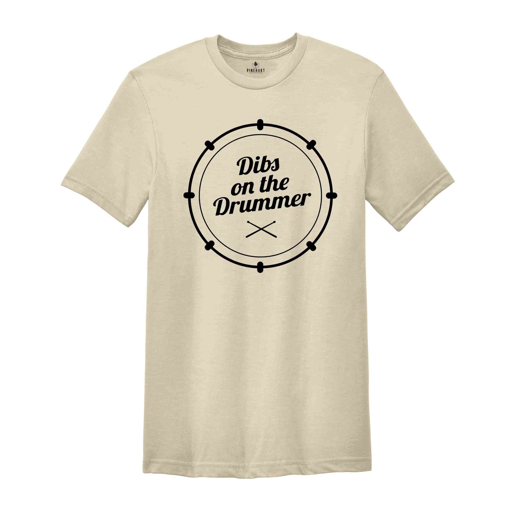 Dibs On the Drummer Shirt, Drummer Gift, Drumming Shirt, Percussionist T-Shirt, Musician Wife Tee, Funny Girlfriend Shirt, Drummer Fan Shirt