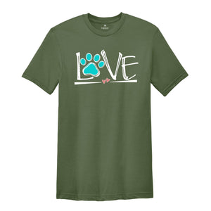 Dog Love Shirt, Love Paw T-Shirt, Dog Lover Shirt, Dog Shirt, Animal Lover T-Shirt, Dog Apparel, Funny Love Dog Shirt