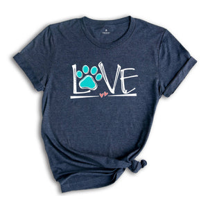 Dog Love Shirt, Love Paw T-Shirt, Dog Lover Shirt, Dog Shirt, Animal Lover T-Shirt, Dog Apparel, Funny Love Dog Shirt