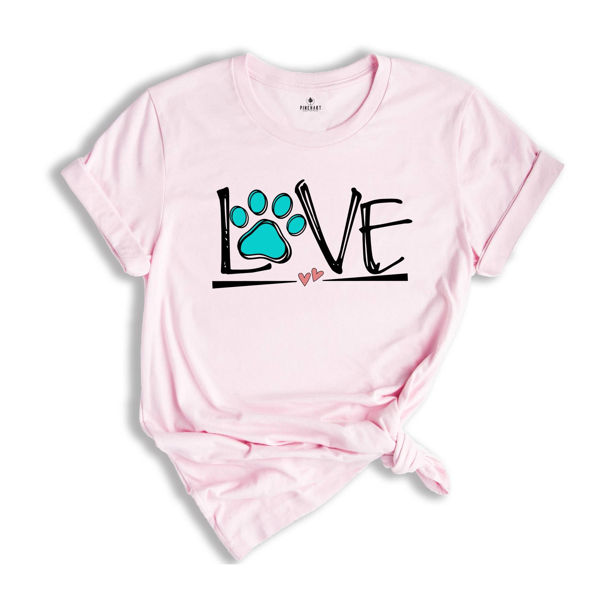 Dog Love Shirt, Love Paw T-Shirt, Dog Lover Shirt, Dog Shirt, Animal Lover T-Shirt, Dog Apparel, Funny Love Dog Shirt