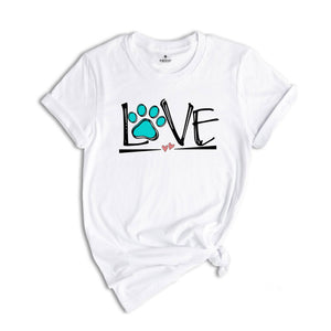 Dog Love Shirt, Love Paw T-Shirt, Dog Lover Shirt, Dog Shirt, Animal Lover T-Shirt, Dog Apparel, Funny Love Dog Shirt