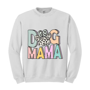 Dog Mama Sweatshirt, Dog Mom Gift, Dog Mom Sweatshirt, Dog Mom Sweater, Dog Lover Gift, Mama Sweater, Pet Lover Sweatshirt, Dog Lover
