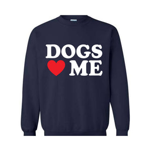 Dogs Loves Me Hoodie, Dogs Lover Sweatshirt, Dog Owner Sweatshirt, Animal Hoodie, Veterinary Hoodie, Vet Nurse Hoodie, Animal Rescue Hoodie