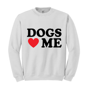 Dogs Loves Me Hoodie, Dogs Lover Sweatshirt, Dog Owner Sweatshirt, Animal Hoodie, Veterinary Hoodie, Vet Nurse Hoodie, Animal Rescue Hoodie