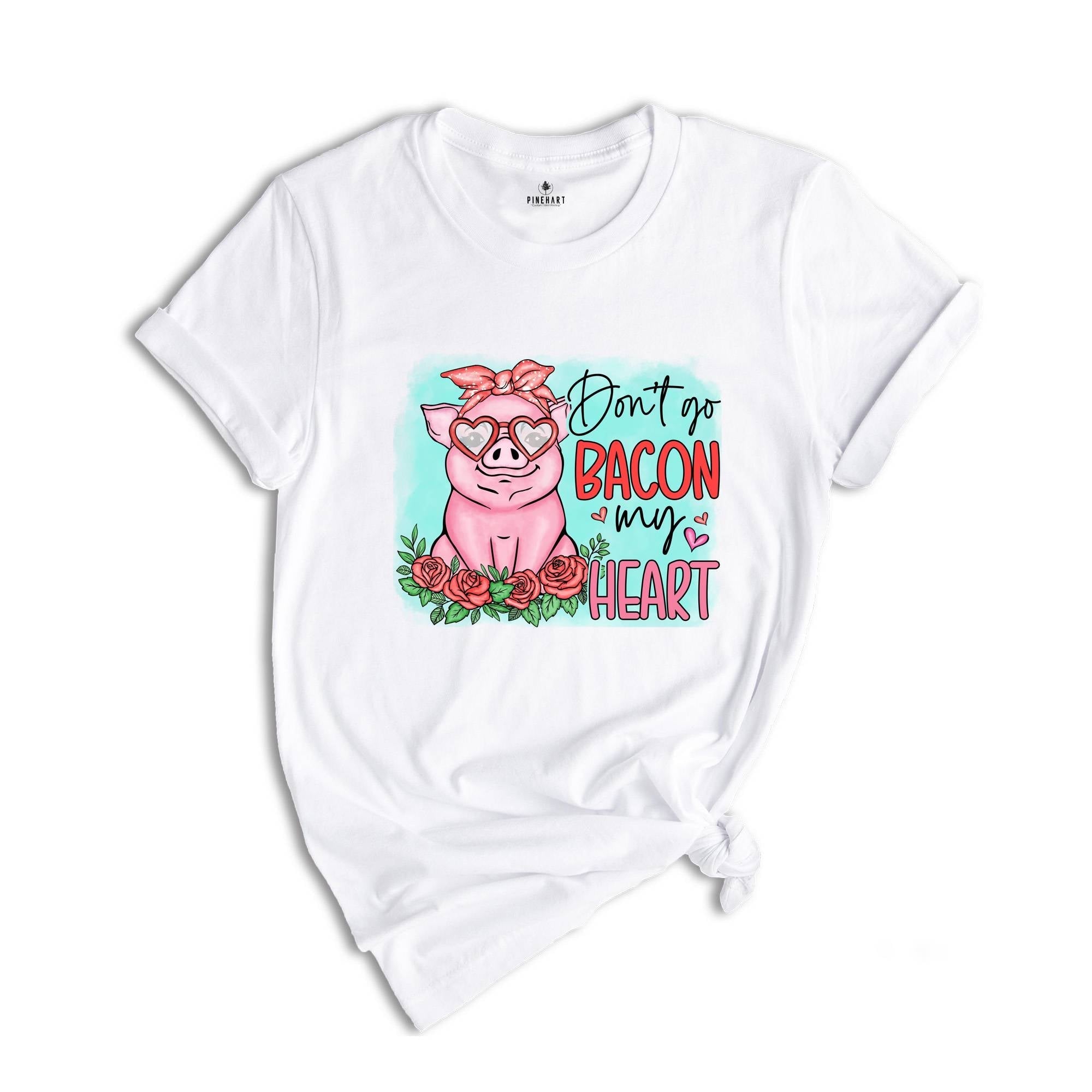 Don't go Bacon My Heart Shirt, Animal Valentine T-Shirt, Pig Lover Tee, Pig Lover Gift, Cute Farmer Apparel, Animal Lover Gift
