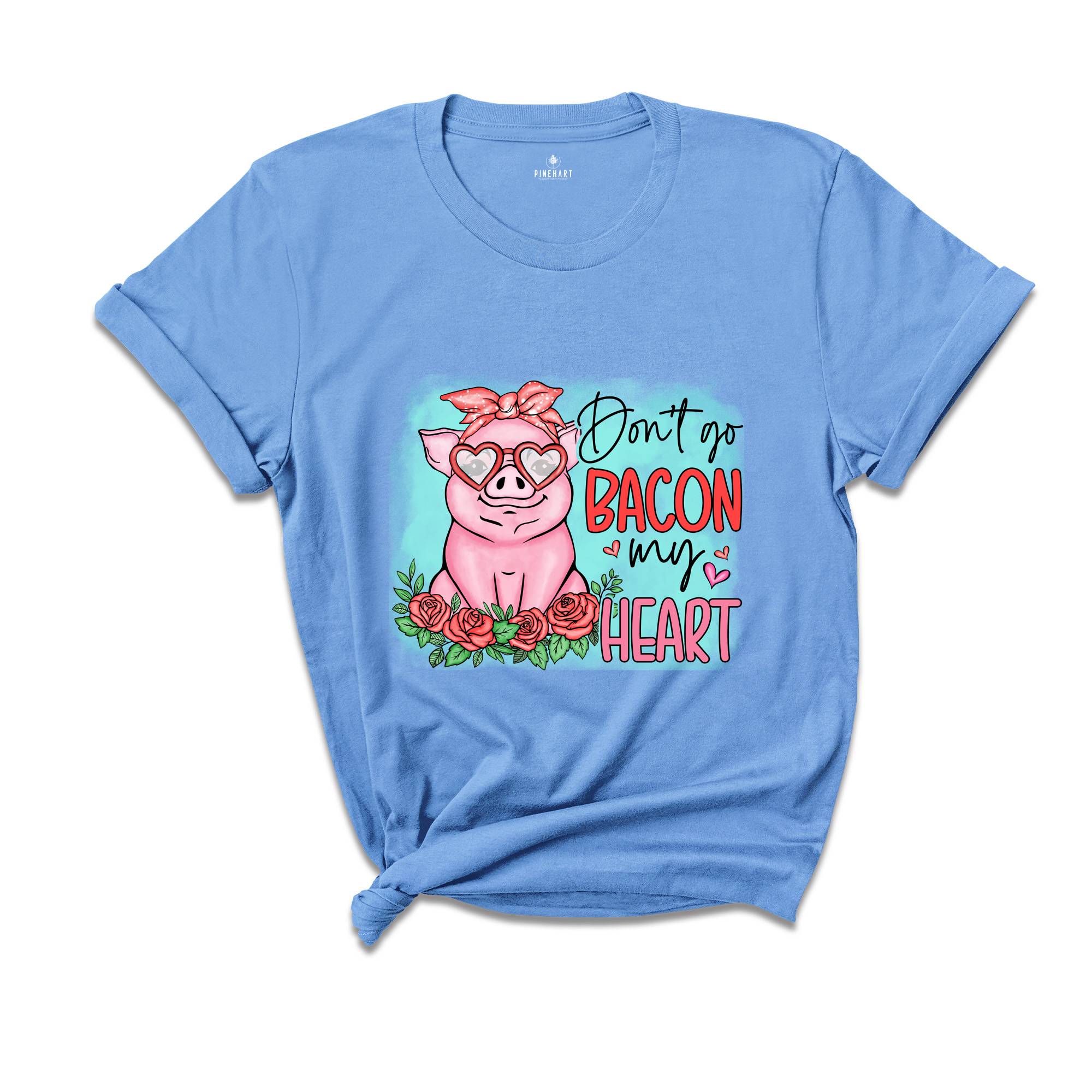 Don't go Bacon My Heart Shirt, Animal Valentine T-Shirt, Pig Lover Tee, Pig Lover Gift, Cute Farmer Apparel, Animal Lover Gift