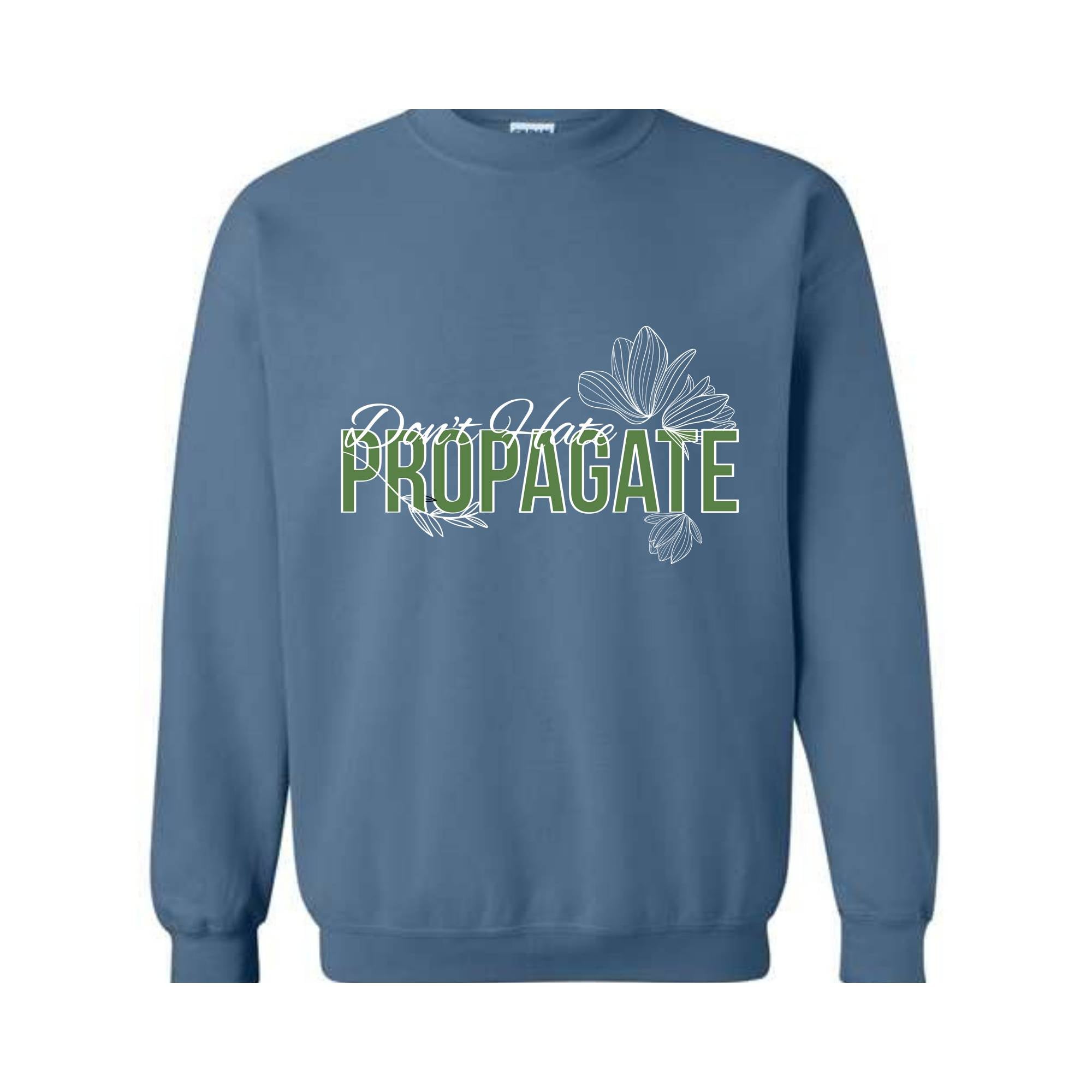 Don't Hate Propagate Sweatshirt, Plant Sweatshirt, Plant Mama Sweater, Propagation Sweatshirt, Funny Plant Lover Sweater.