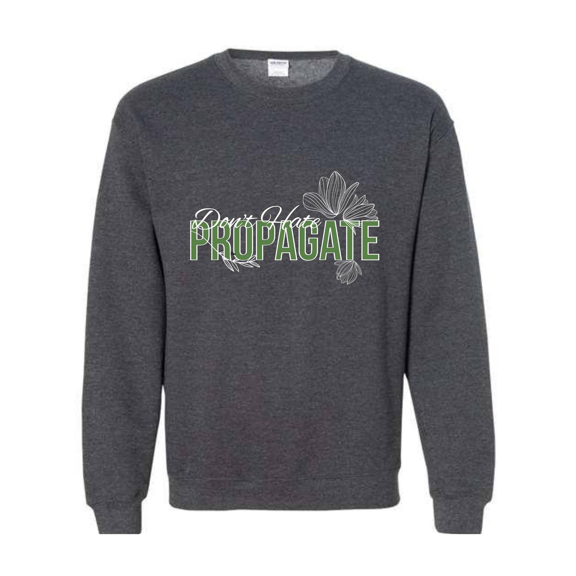 Don't Hate Propagate Sweatshirt, Plant Sweatshirt, Plant Mama Sweater, Propagation Sweatshirt, Funny Plant Lover Sweater.