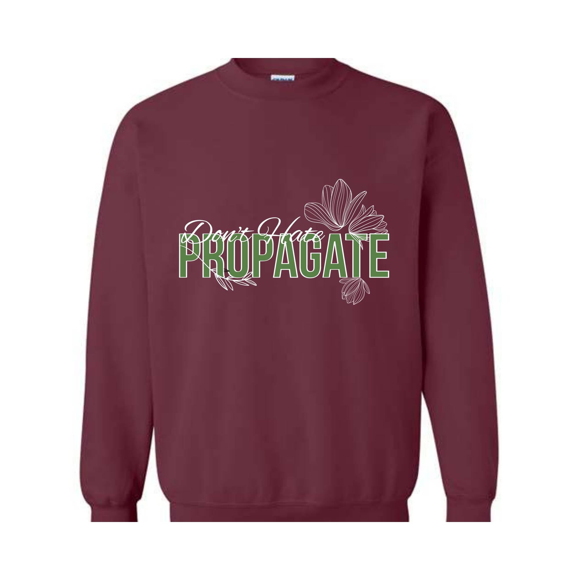 Don't Hate Propagate Sweatshirt, Plant Sweatshirt, Plant Mama Sweater, Propagation Sweatshirt, Funny Plant Lover Sweater.