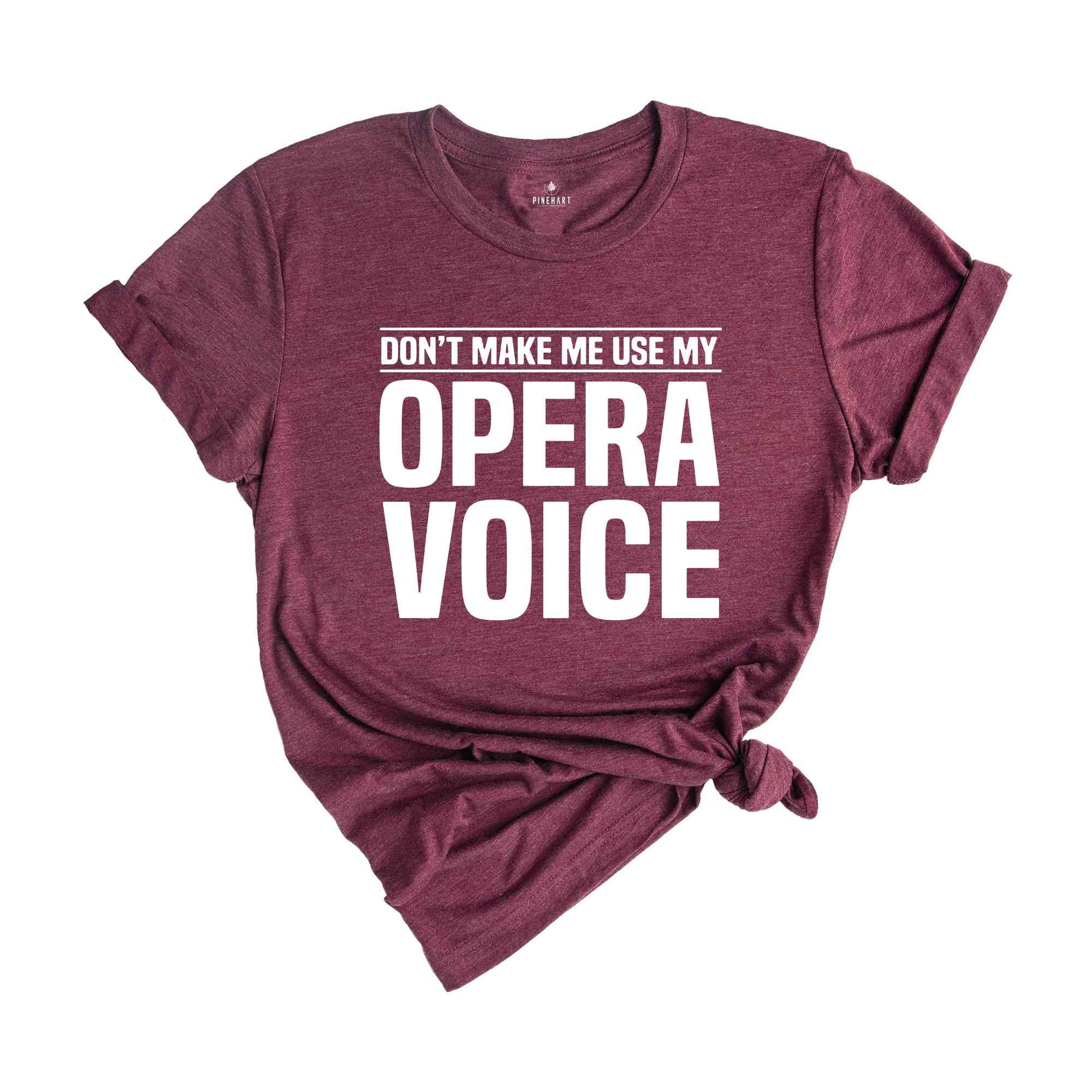 Don't Make Me Use My Opera Voice, Singing Voice, Singer Shirt, Opera Singer Shirt, Opera Shirt, Opera Singer Gift, Music Shirt, Music Lover