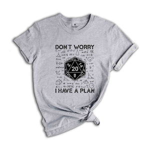 Don't Worry I Have a Plan Shirt, Gifts for Gamer, Playing Game Shirt, Funny Dungeons Shirt, Funny Gamer Shirt, Mom Shirt