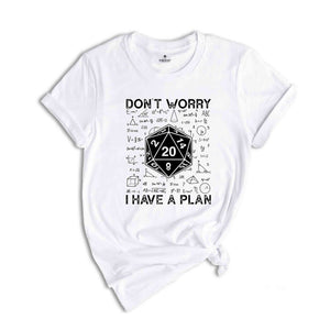 Don't Worry I Have a Plan Shirt, Gifts for Gamer, Playing Game Shirt, Funny Dungeons Shirt, Funny Gamer Shirt, Mom Shirt