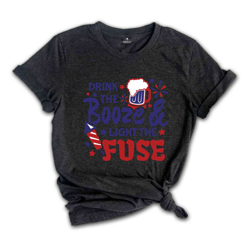 Drink The Booze & Light The Fuse Shirt, Funny 4th Of July Drinking Shirt, Independence Day Fireworks T-Shirt