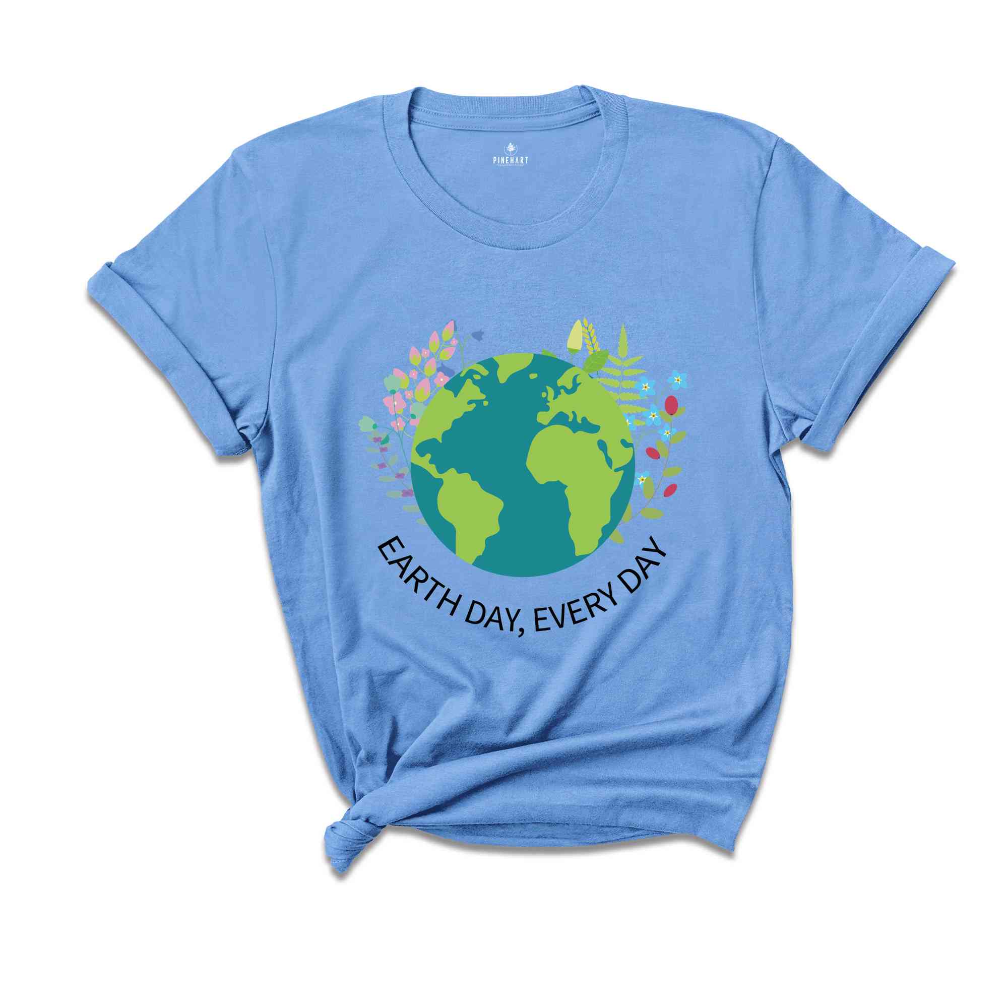 Earth Day Everyday T-Shirt, Earth Day Shirt, Environmental Shirt, Nature Lover Gift, Earth Tee, Geologist Shirt, Geology Shirt