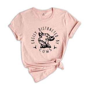 Easily Distracted By Cows Shirt, Funny Cow Shirt, Farm Love Shirt, Farm Animal Shirt, Humorous Saying Shirt, Cute Farming Shirt