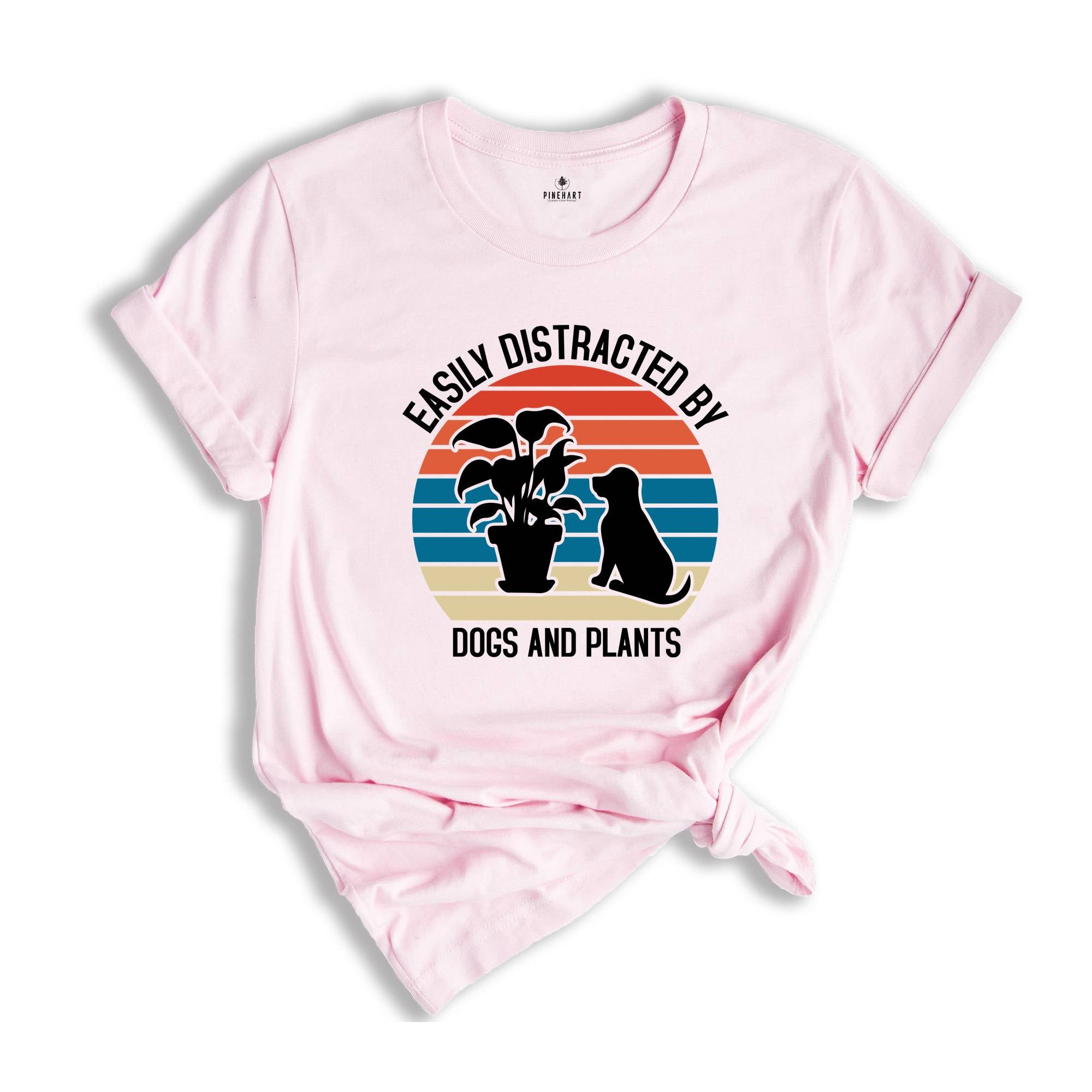 Easily Distracted By Dogs And Plants Shirt, Dog Lover T-Shirt, Plant Mom Shirt, Crazy Plant Lady, Gardening Shirt