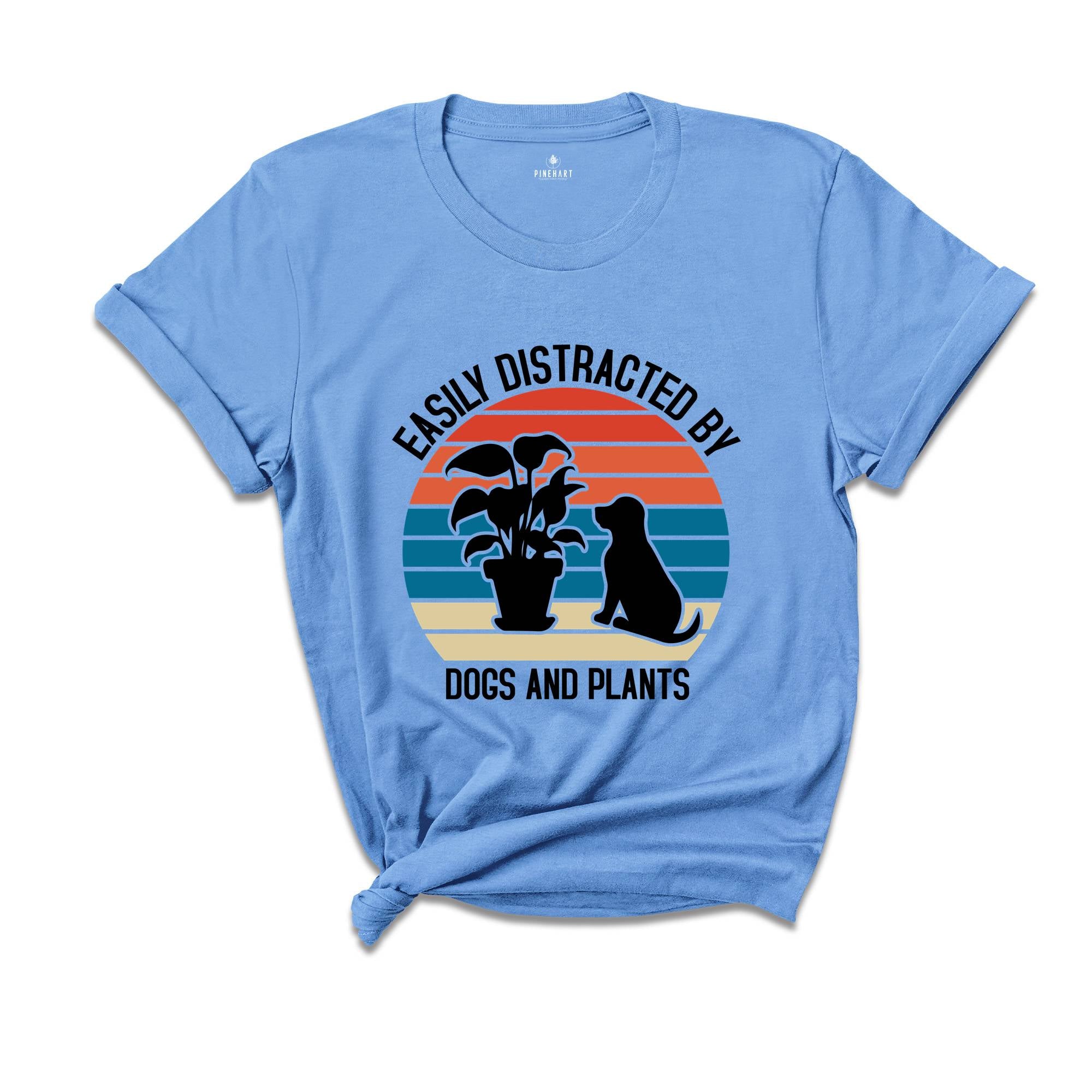 Easily Distracted By Dogs And Plants Shirt, Dog Lover T-Shirt, Plant Mom Shirt, Crazy Plant Lady, Gardening Shirt