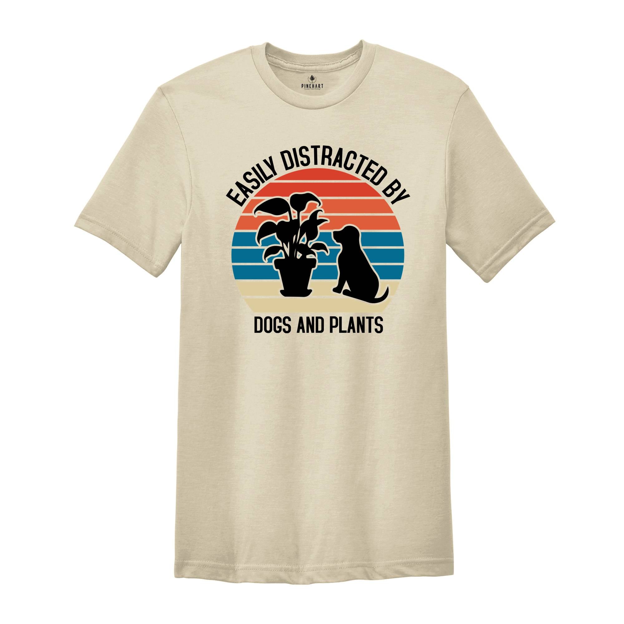 Easily Distracted By Dogs And Plants Shirt, Dog Lover T-Shirt, Plant Mom Shirt, Crazy Plant Lady, Gardening Shirt