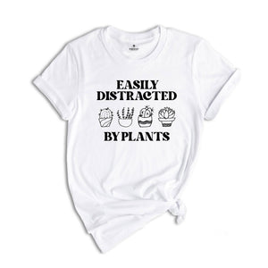 Easily Distracted By Plants Shirt, Plant Love Shirt, Plant Lover Gift, Plant Lover Tee, Gardening Shirt