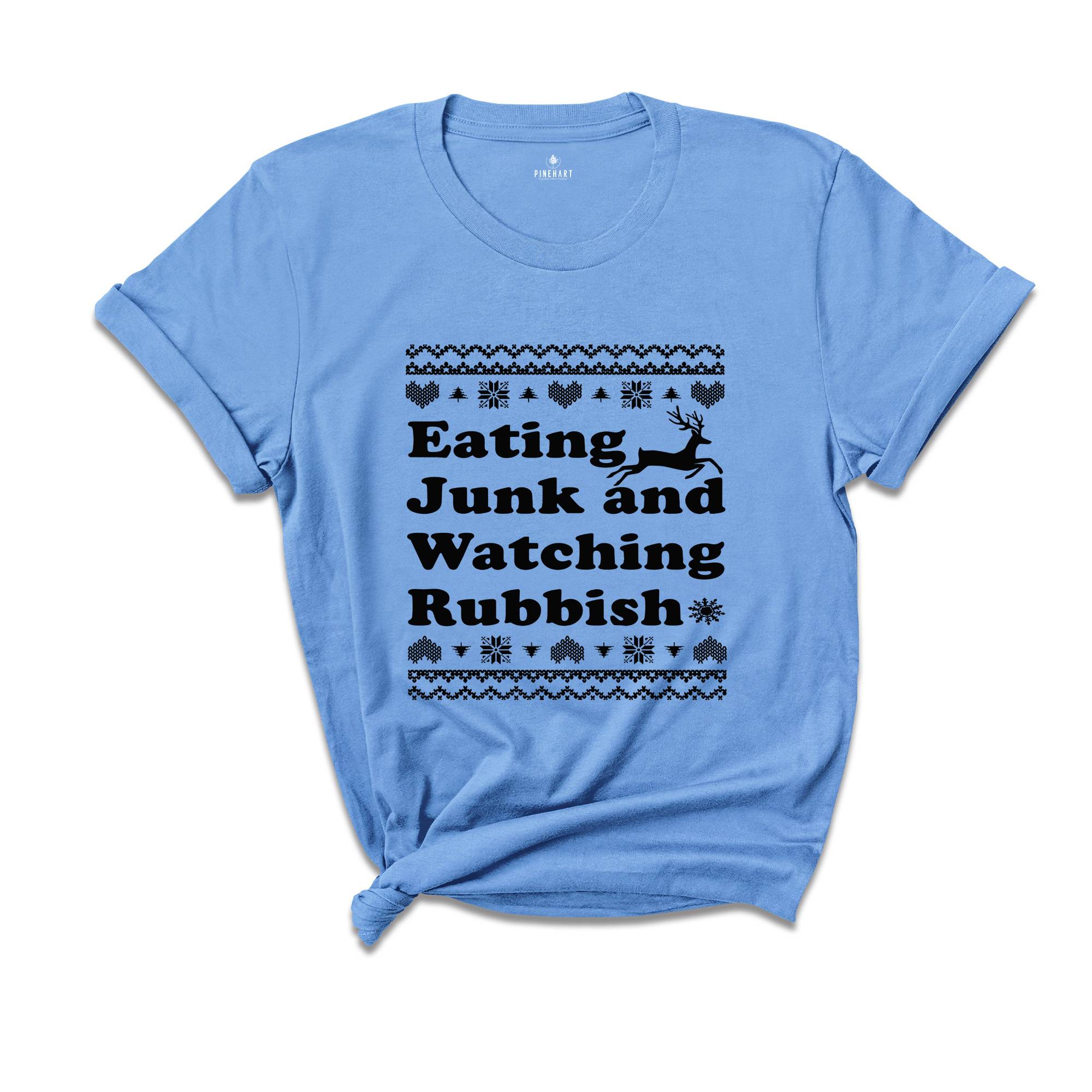 Eating Junk and Watching Rubbish Shirt, Christmas Movies T-Shirt, Holiday Apparel, Funny Christmas Shirt, Christmas Humor Shirt