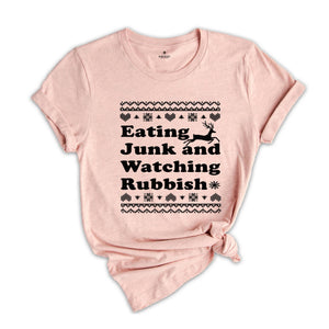 Eating Junk and Watching Rubbish Shirt, Christmas Movies T-Shirt, Holiday Apparel, Funny Christmas Shirt, Christmas Humor Shirt