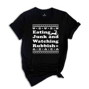 Eating Junk and Watching Rubbish Shirt, Christmas Movies T-Shirt, Holiday Apparel, Funny Christmas Shirt, Christmas Humor Shirt