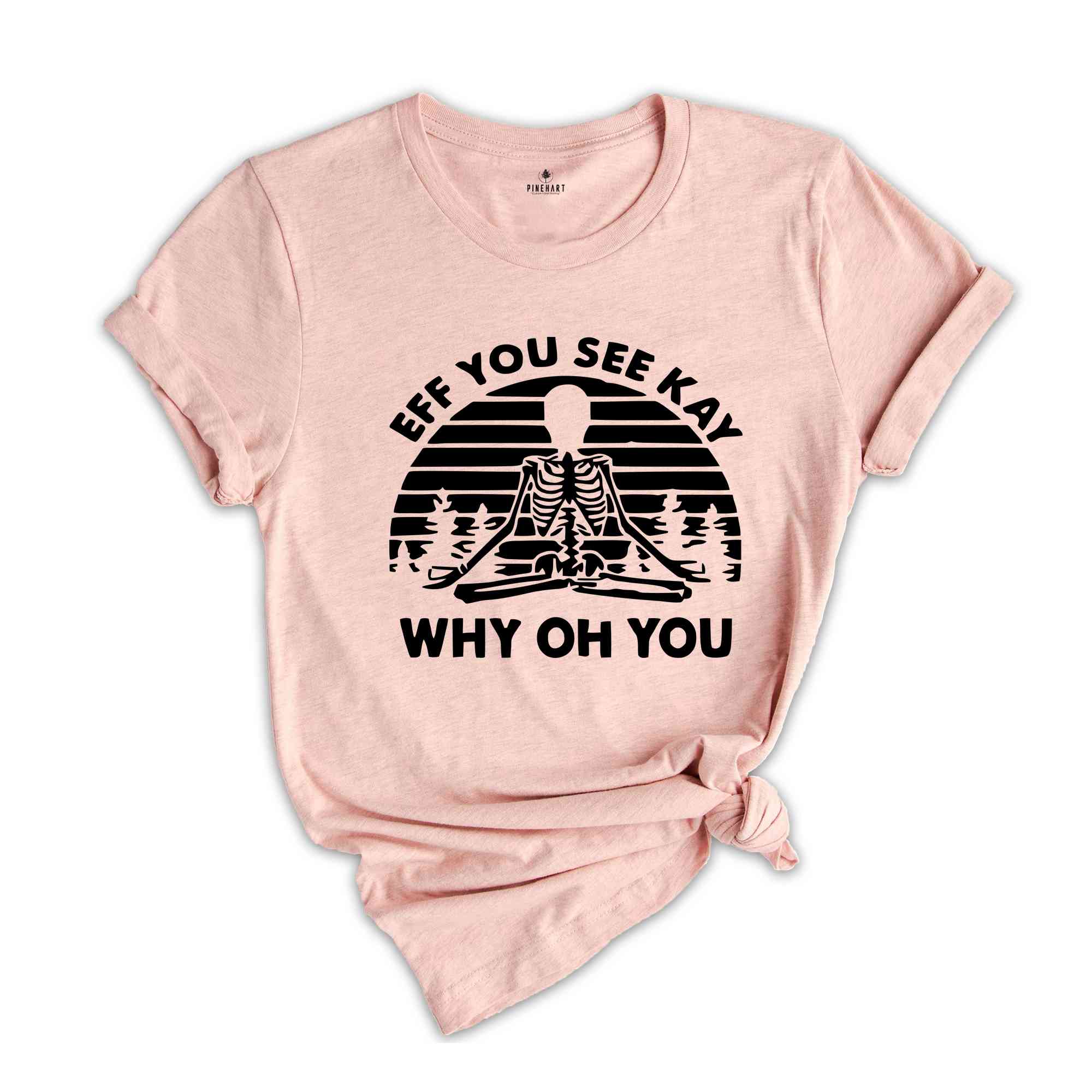 Eff You See Kay Why Oh You Shirt, Funny Shirt, Motivational Shirt, Yoga Shirt, Retro Shirt, Shirts With Sayings, Funny Saying Shirt