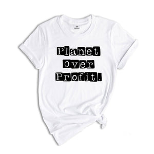 Environmental Shirt, Planet over Profit Shirt, Greenpeace T-shirt, Nature Shirt, Environmentalist Shirt, Nature Mother T-shirt, Planet Earth