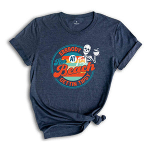 Errbody At The Beach Gettin Tipsy Shirt, Retro Summer Shirt, Groovy Summer Shirt, Groovy Beach Shirt, Retro Beach Shirt, Skeleton Shirt