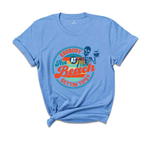 Errbody At The Beach Gettin Tipsy Shirt, Retro Summer Shirt, Groovy Summer Shirt, Groovy Beach Shirt, Retro Beach Shirt, Skeleton Shirt