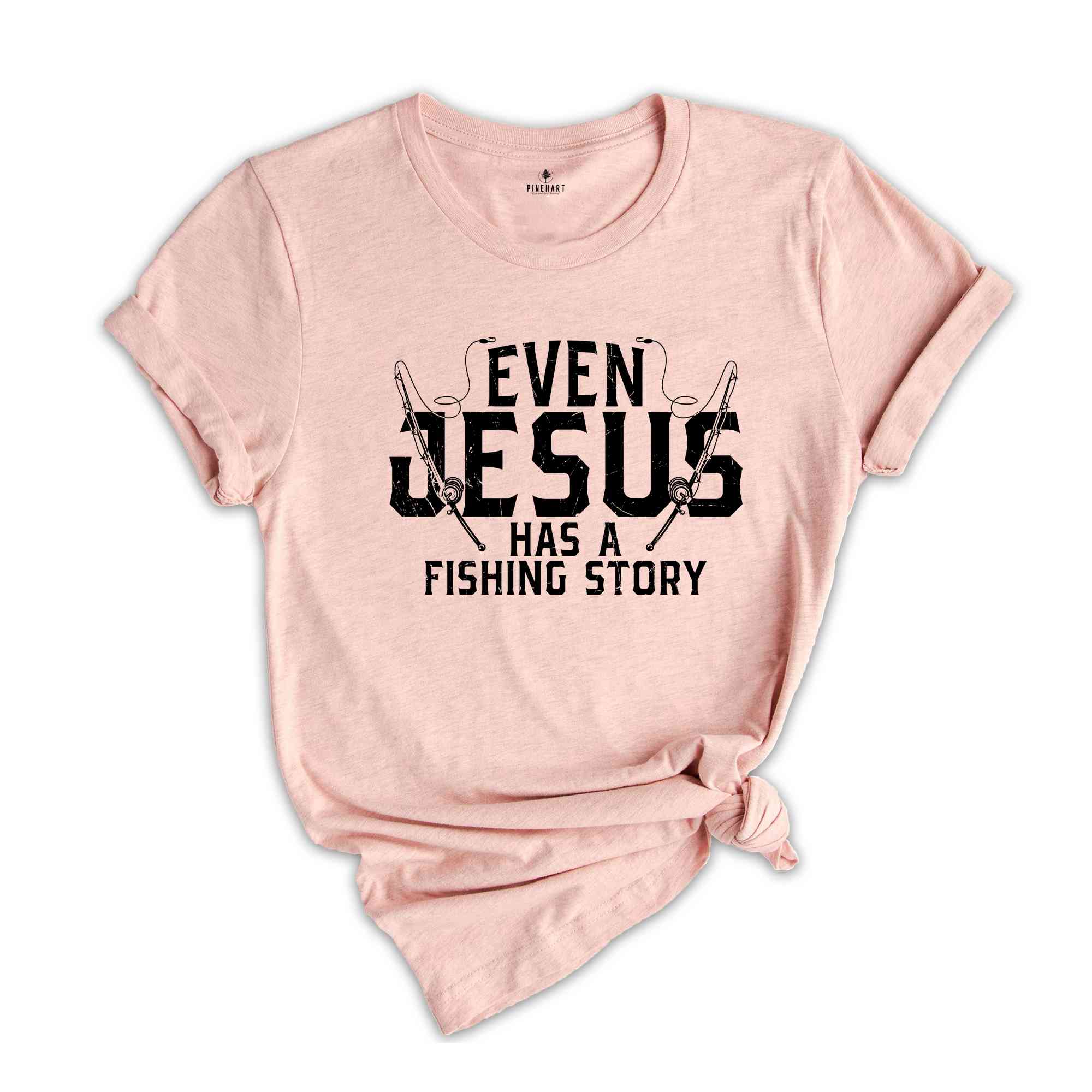 Even Jesus Has A Fishing Story Shirt, Funny Fishing Saying T-Shirt, Man I Love Fishing Tee, Christian Fishing Tee