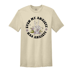 Even My Anxiety Has Anxiety Shirt, Retro Anxiety Shirts, Inspirational Shirt, Retro Flower Shirt, Mental Health Shirt