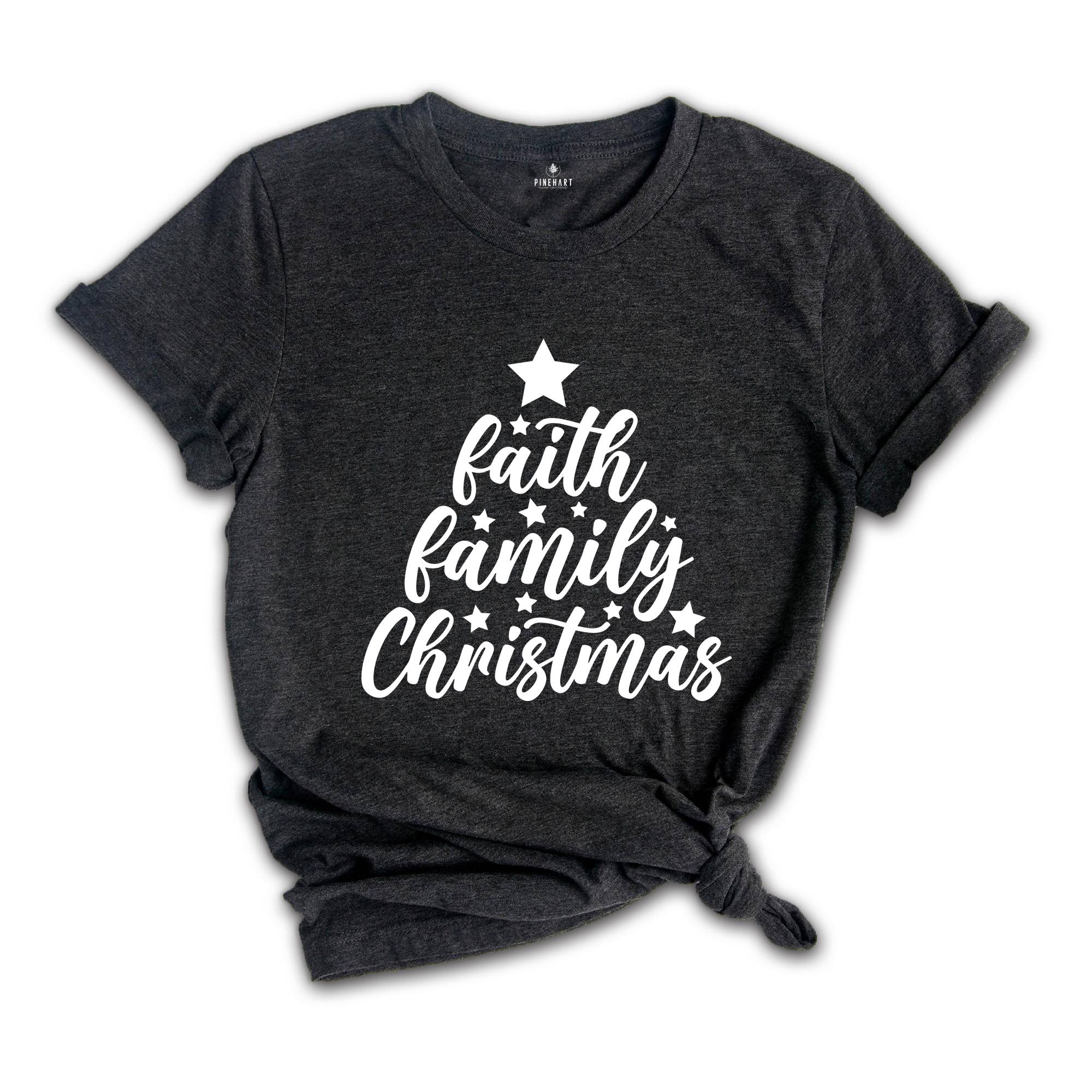 Faith Family Christmas T-shirt, Christmas Matching Family Tee, Christmas Tree Shirt, Xmas Sweatshirt, Christmas Pajamas