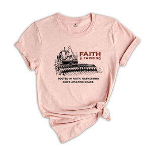 Faith Farming Shirt, Faith T-Shirt, Gift for Farmer, Rancher Shirt, Religious Shirt, Farmers Day Gift, Religious Farmer Tee