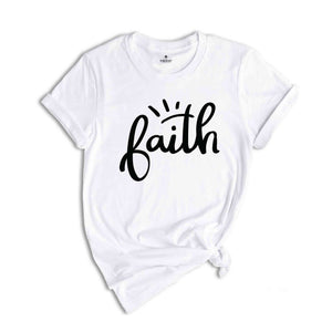 Faith T-Shirt, Faith Religious Shirt, Christian Gift, Faith Gift, Christian Shirts, Inspirational Christian Tee