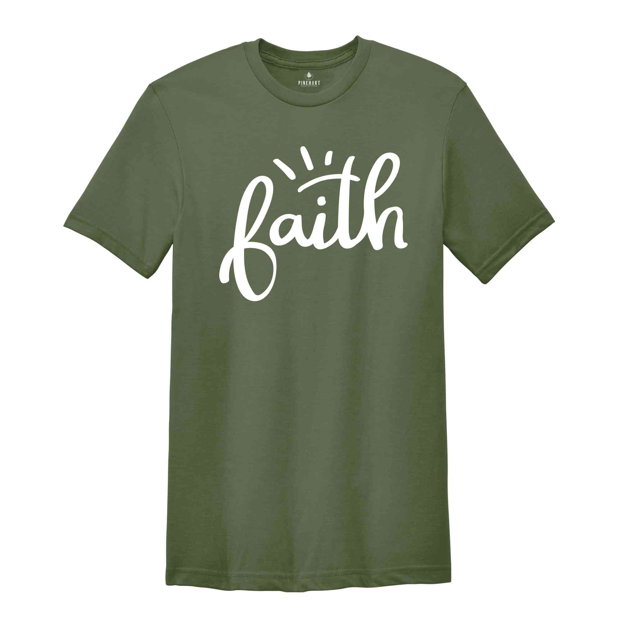 Faith T-Shirt, Faith Religious Shirt, Christian Gift, Faith Gift, Christian Shirts, Inspirational Christian Tee