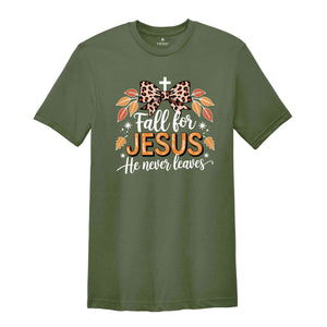 Fall For Jesus He Never Leaves Shirt, Fall Shirt, Jesus Lover Shirt, Jesus Shirt, Autumn Shirt, Thanksgiving Shirt