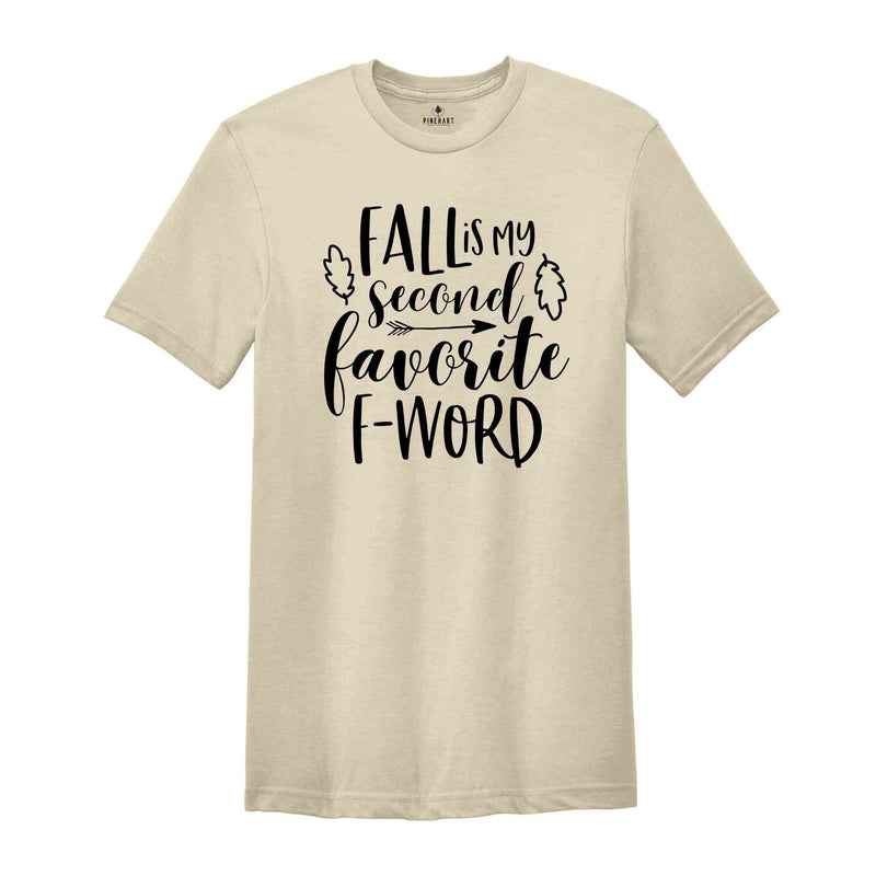 Fall Is My Second Favourite F-Word, Fall Shirt, Foul Mouthed Fall Lover Shirt, Sarcastic Autumn Tee, Funny Fall Shirt, Summer Has Ended Tee