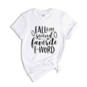 Fall Is My Second Favourite F-Word, Fall Shirt, Foul Mouthed Fall Lover Shirt, Sarcastic Autumn Tee, Funny Fall Shirt, Summer Has Ended Tee