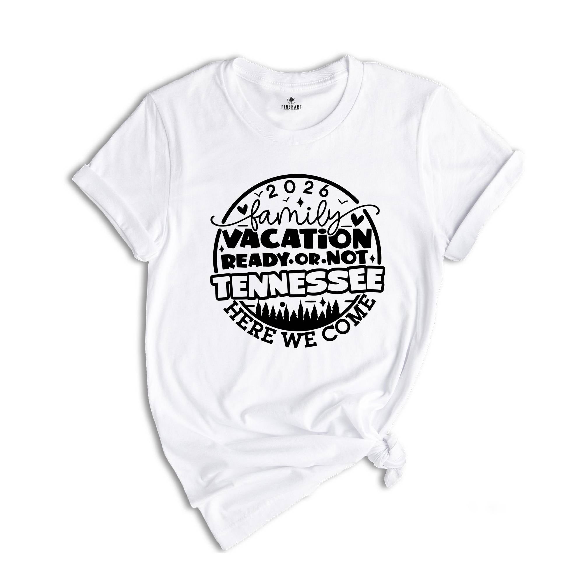 Family Vacation 2026 Shirt, Ready or Not Tennessee Shirt, Here We Come Shirt, Family Matching Shirt, Mountain Trip Shirt, Family Camping