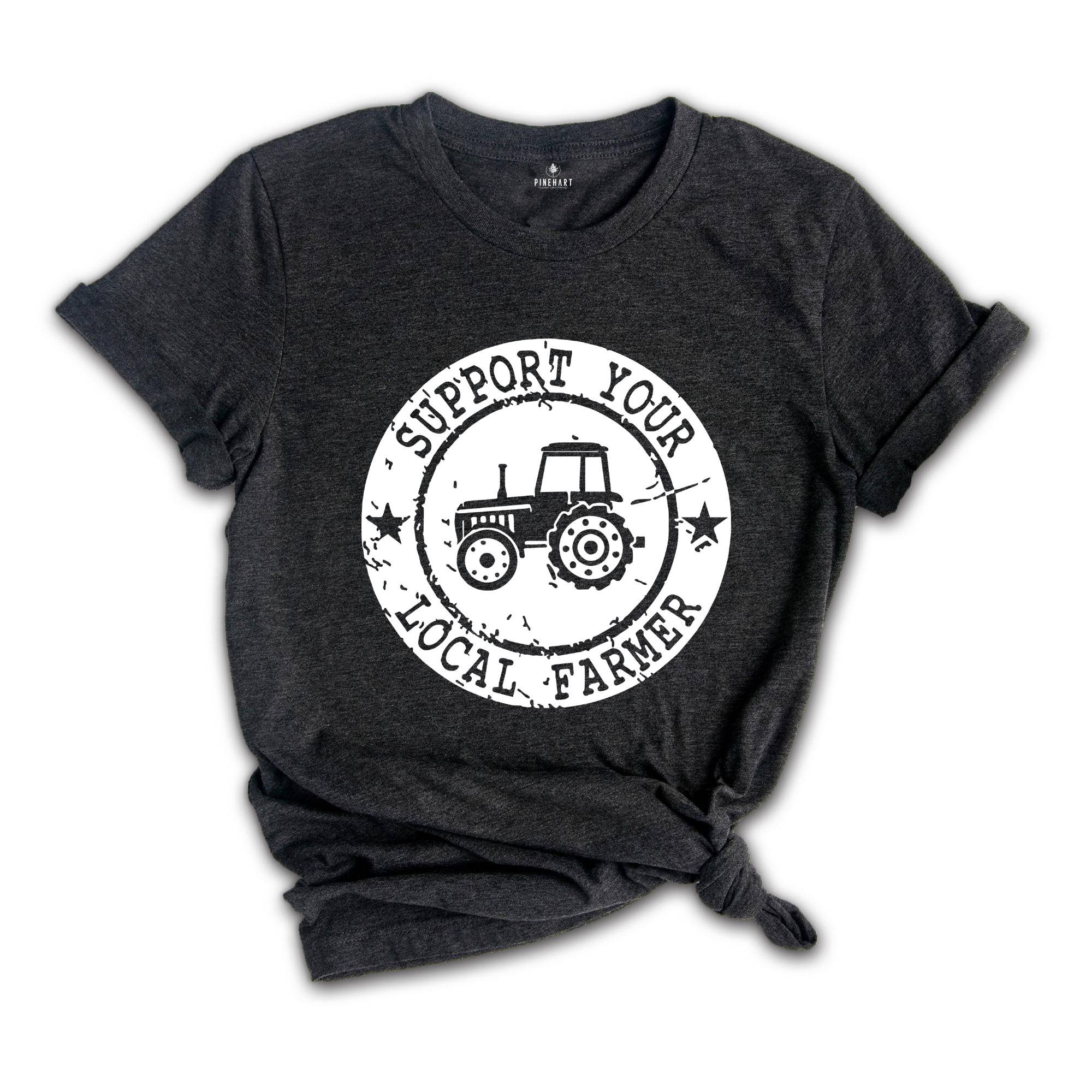 Farm Girl Shirt, Support Your Local Farmers Shirt, Farmer Shirt, Farmers Market Shirt, Positive Farm Shirt, Funny Farm Shirt, Farmer T-Shirt